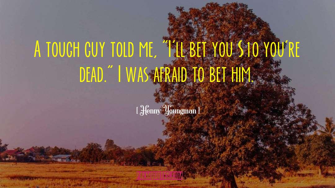 Great Tough Guy quotes by Henny Youngman