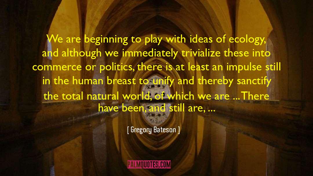 Great Tragedy quotes by Gregory Bateson