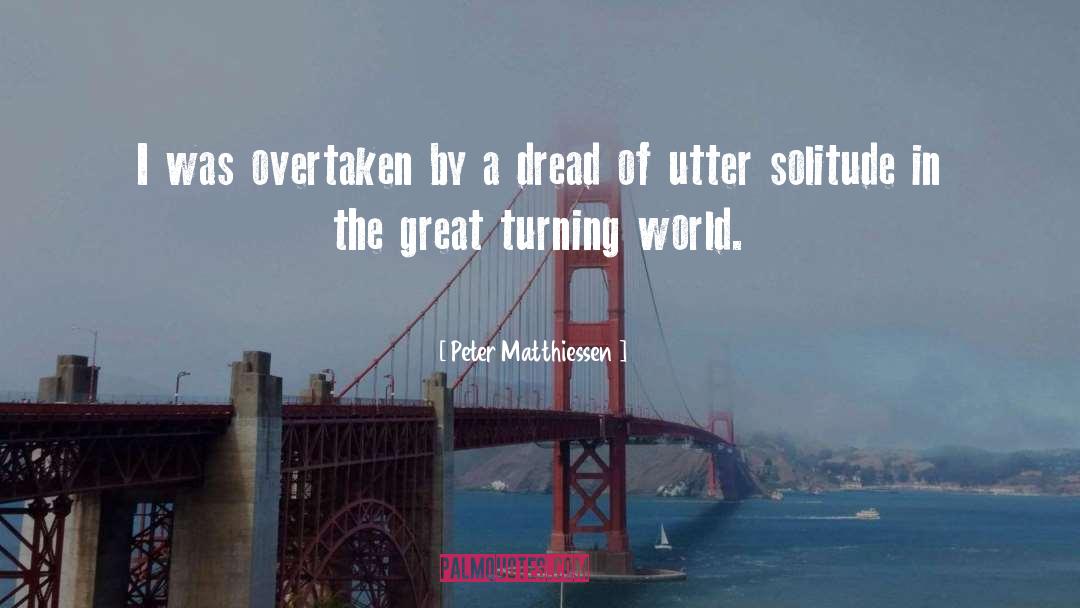 Great Turning quotes by Peter Matthiessen