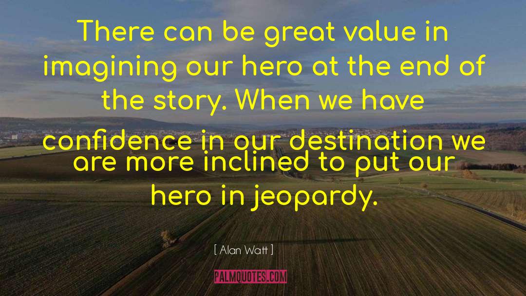 Great Value quotes by Alan Watt