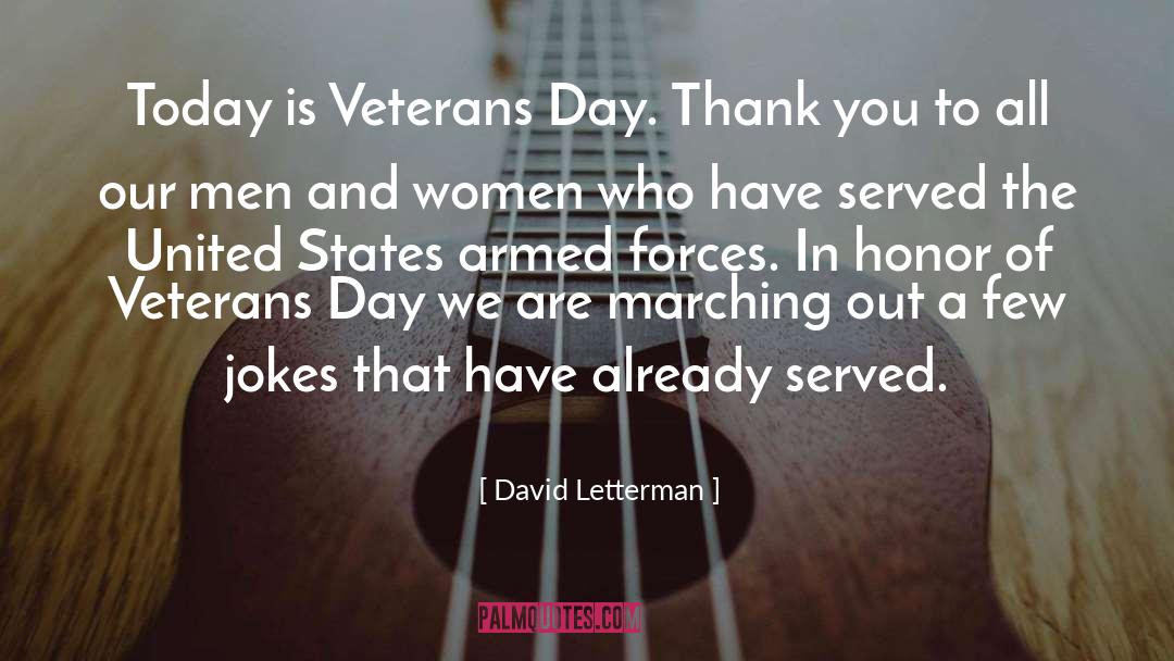 Great Veterans Day quotes by David Letterman