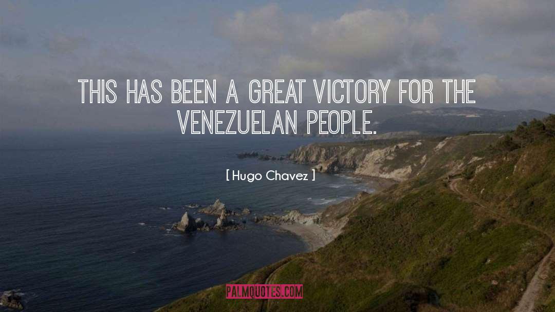 Great Victory quotes by Hugo Chavez