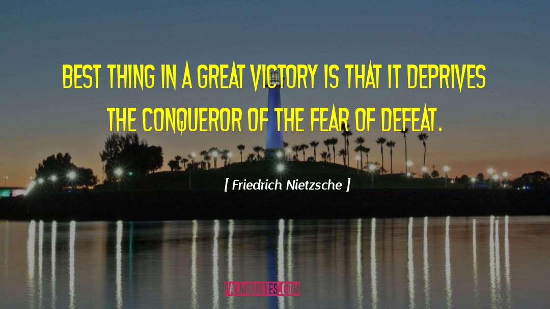 Great Victory quotes by Friedrich Nietzsche