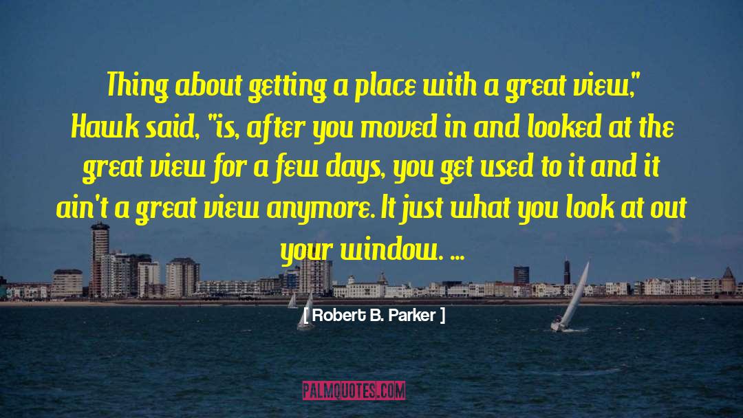 Great View quotes by Robert B. Parker