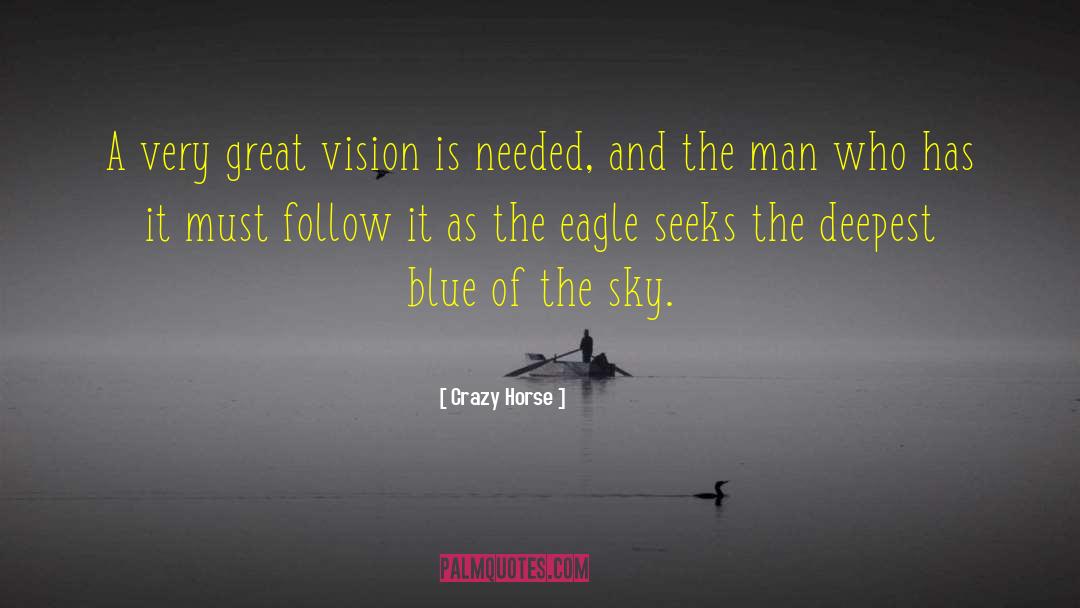 Great Vision quotes by Crazy Horse