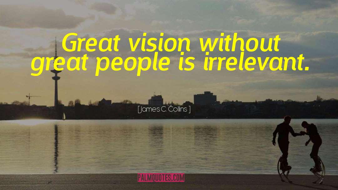 Great Vision quotes by James C. Collins
