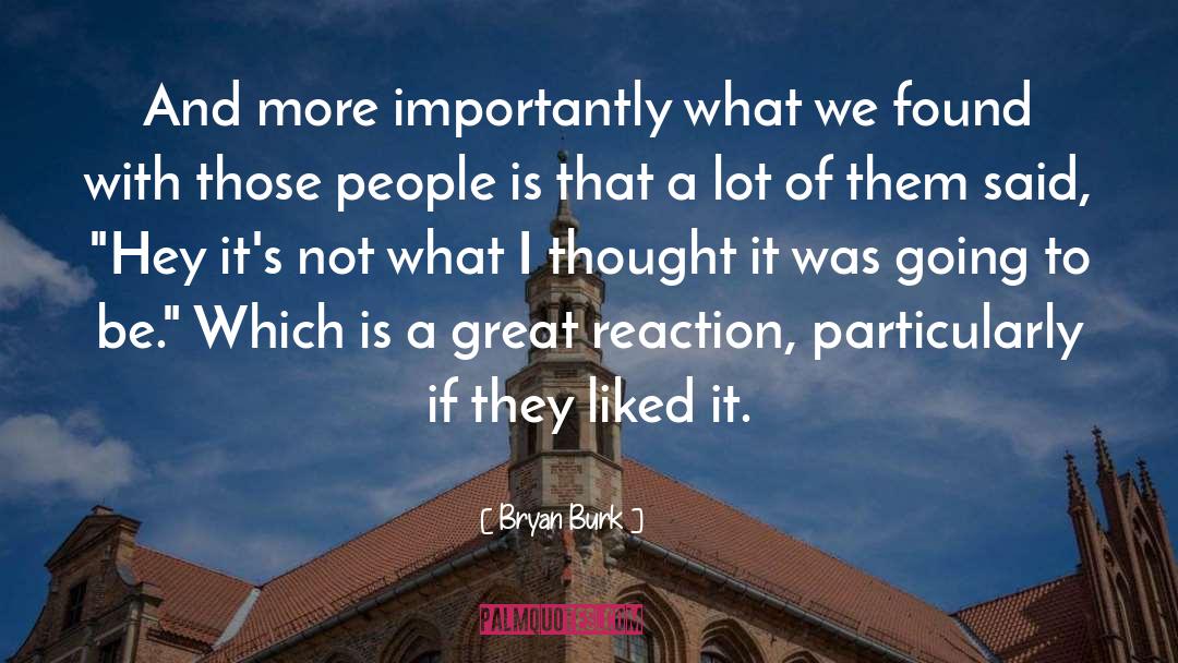 Great Voice quotes by Bryan Burk