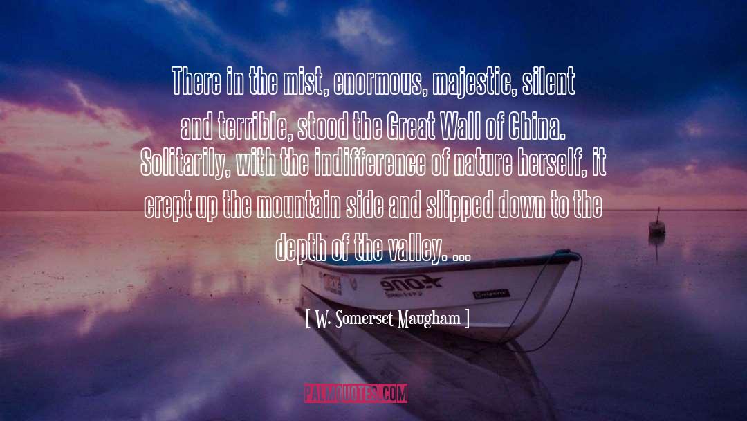 Great Wall Of China quotes by W. Somerset Maugham