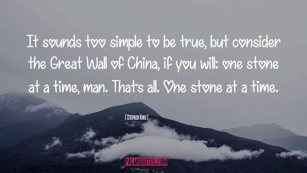 Great Wall Of China quotes by Stephen King