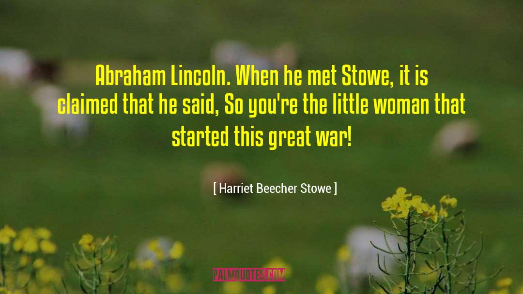 Great War quotes by Harriet Beecher Stowe