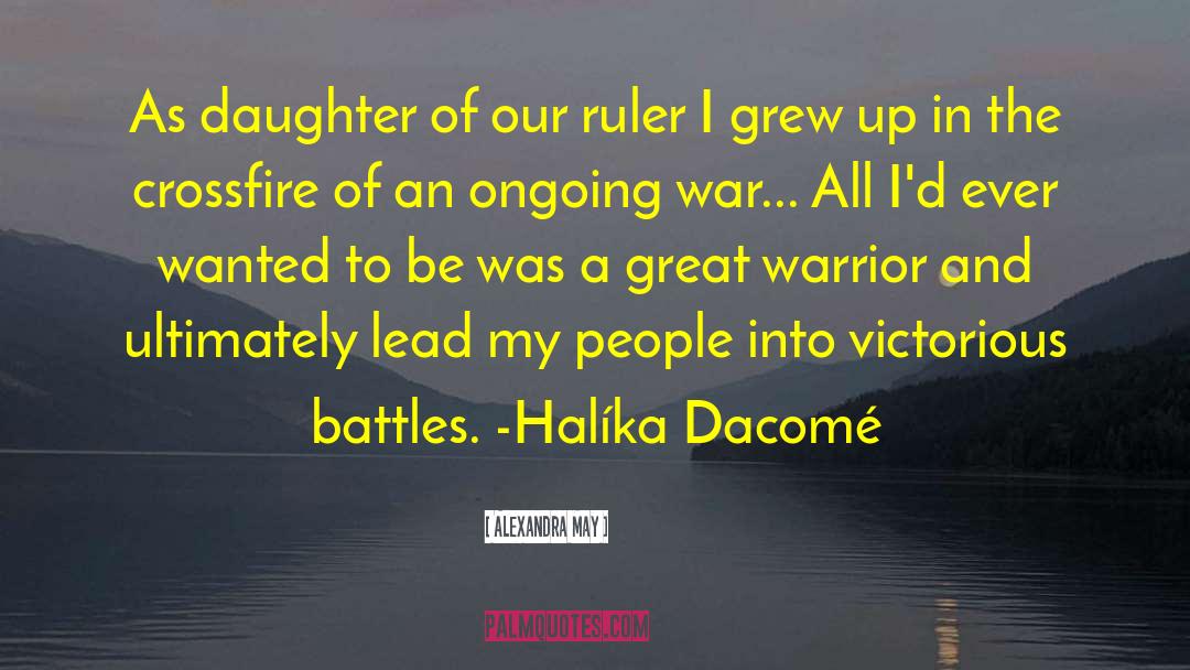 Great Warrior quotes by Alexandra May