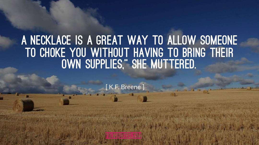 Great Way quotes by K.F. Breene