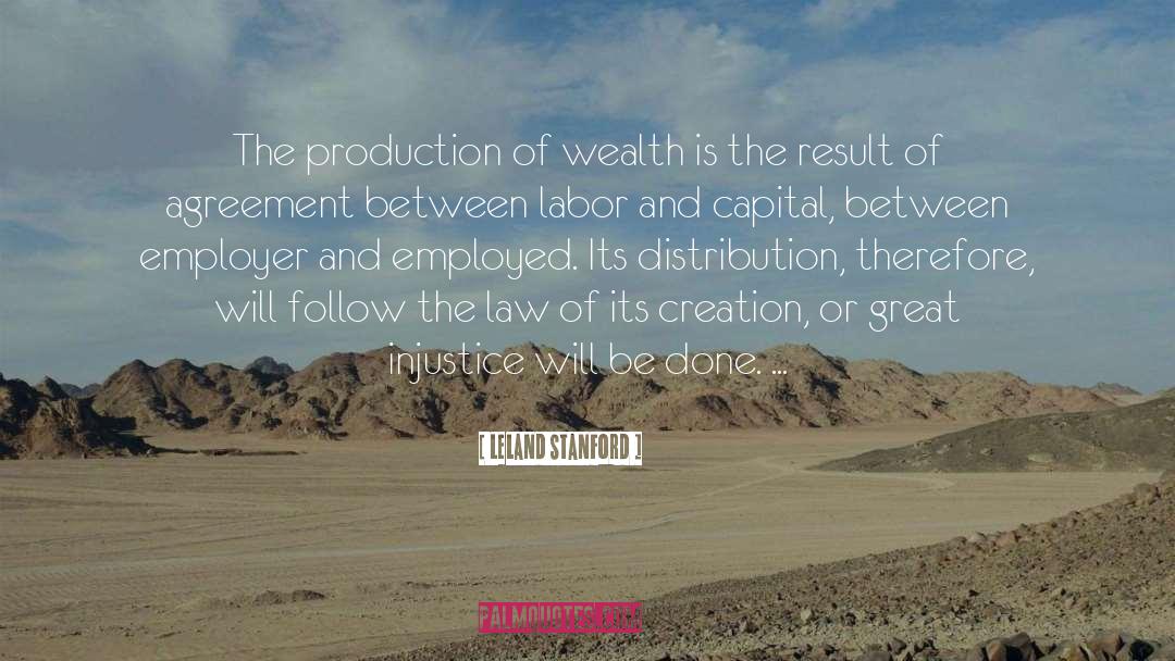 Great Wealth quotes by Leland Stanford