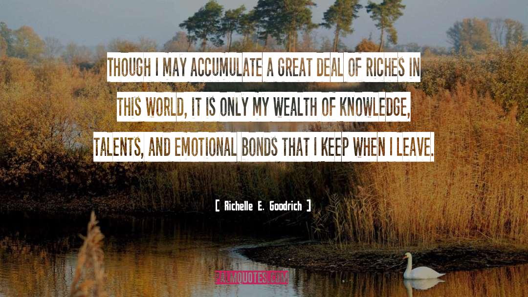 Great Wealth quotes by Richelle E. Goodrich