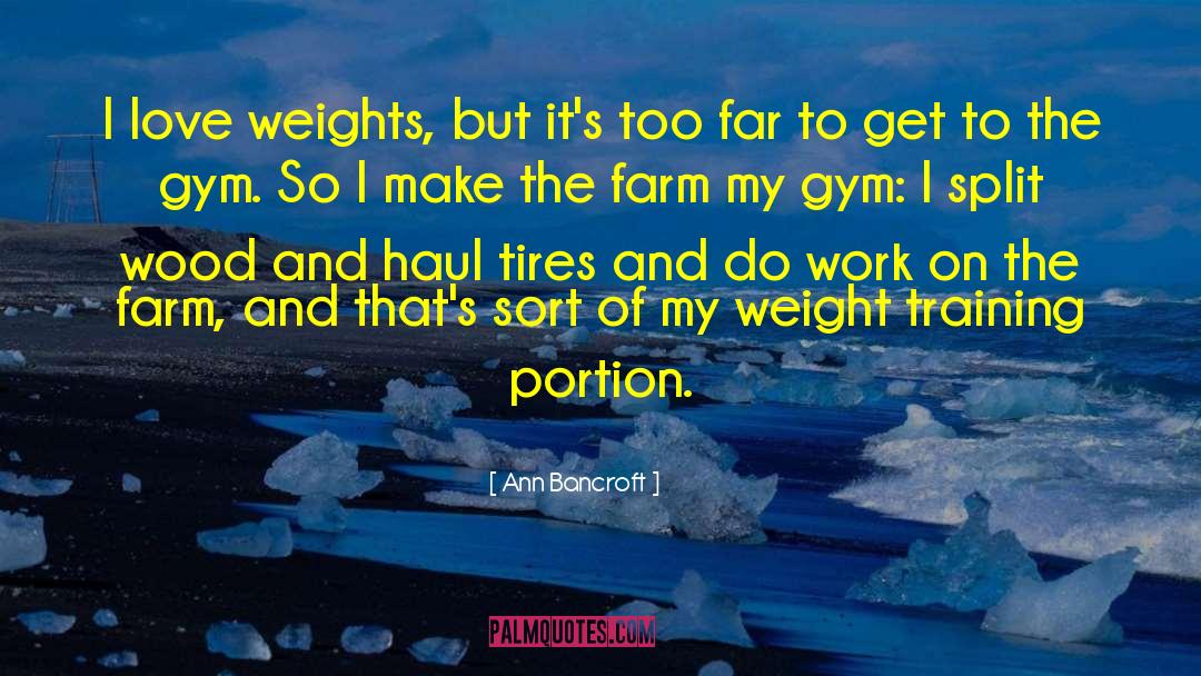 Great Weight Training quotes by Ann Bancroft