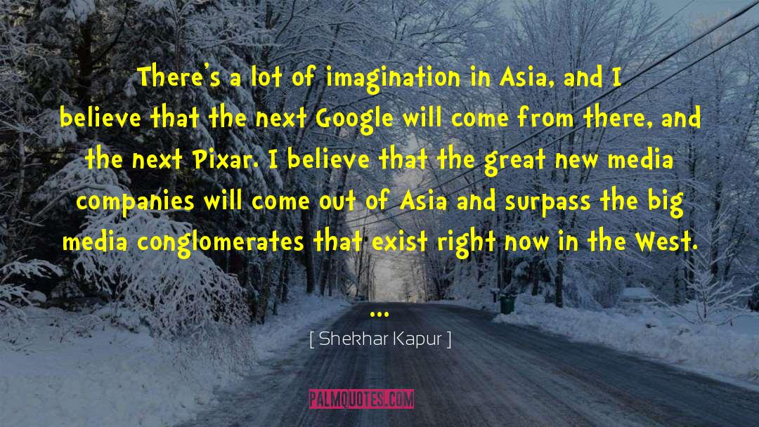 Great West quotes by Shekhar Kapur