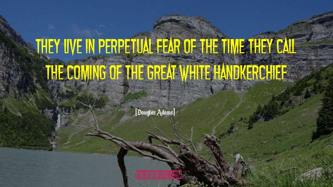 Great White quotes by Douglas Adams