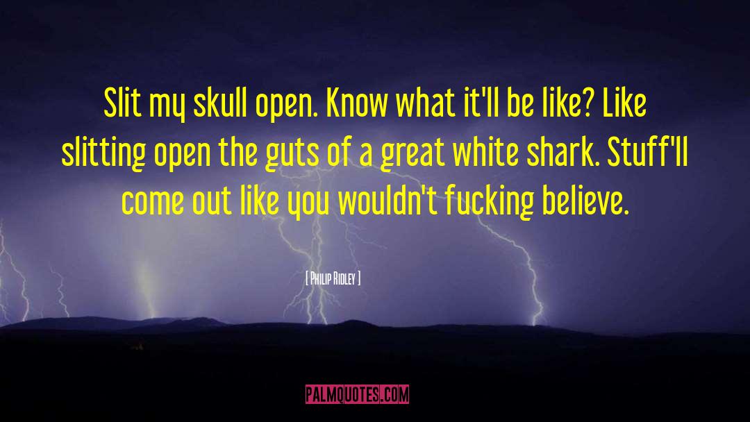 Great White quotes by Philip Ridley