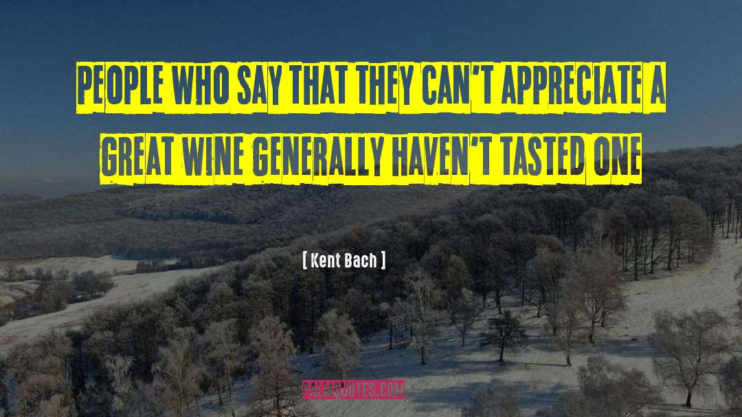 Great Wine quotes by Kent Bach