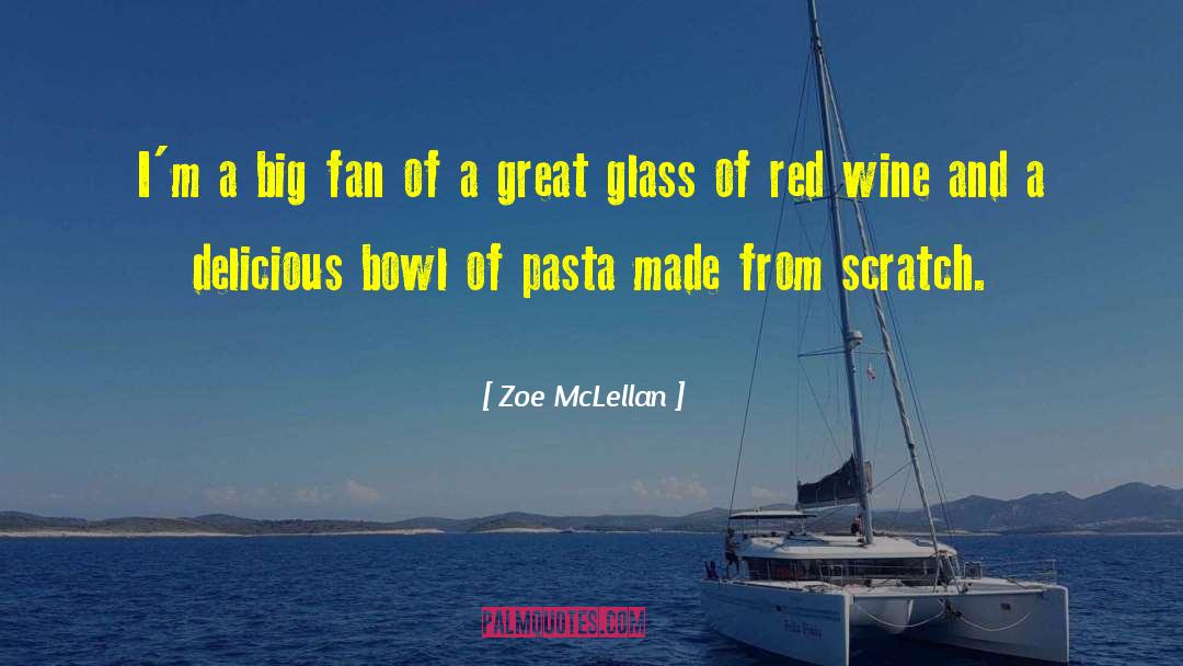 Great Wine quotes by Zoe McLellan