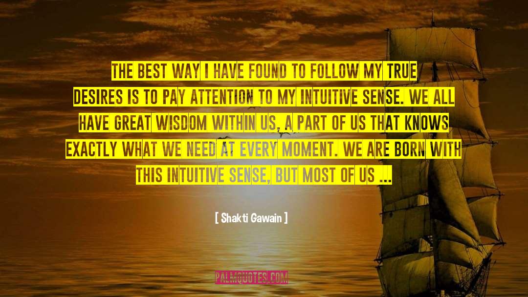 Great Wisdom quotes by Shakti Gawain