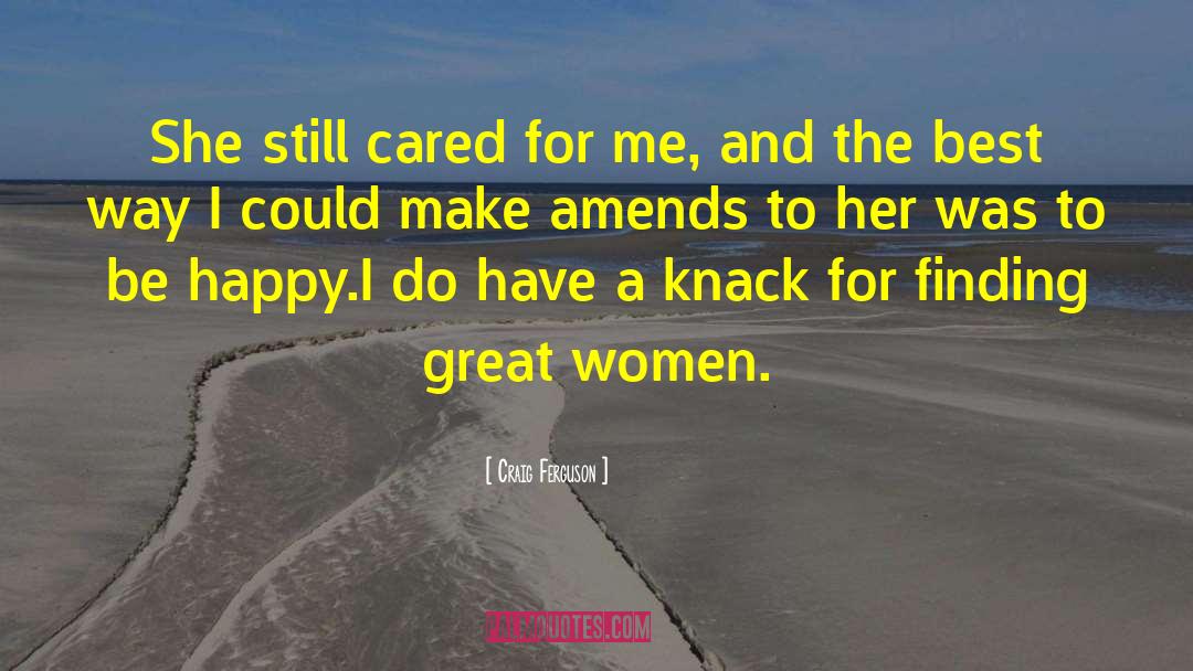 Great Women quotes by Craig Ferguson