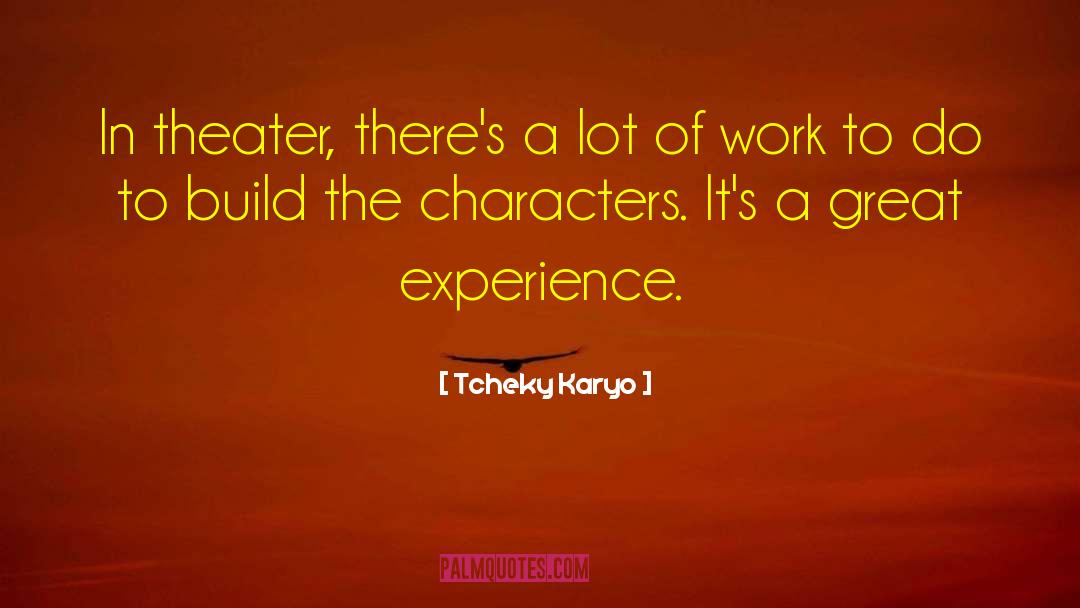 Great Work Ethic quotes by Tcheky Karyo