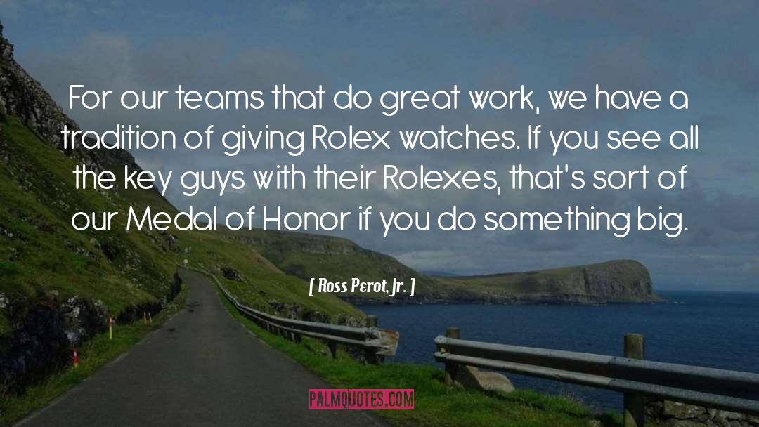 Great Work quotes by Ross Perot, Jr.