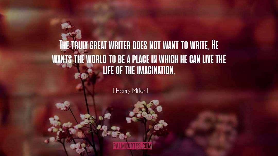 Great Writer quotes by Henry Miller