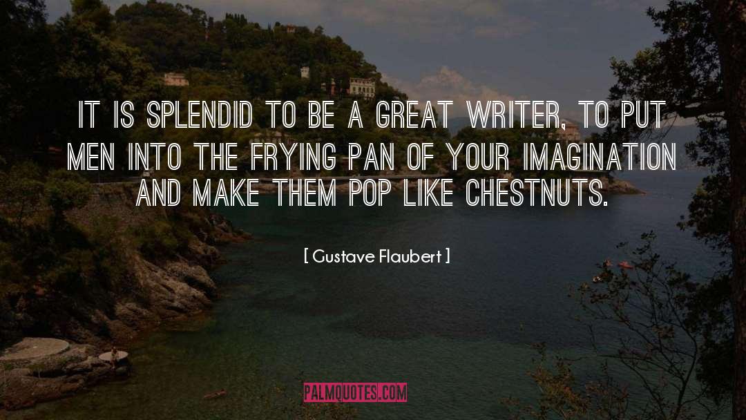 Great Writer quotes by Gustave Flaubert
