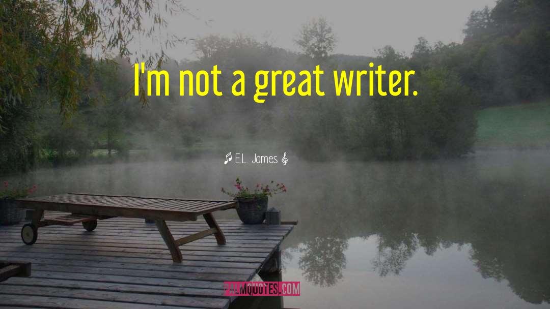 Great Writer quotes by E.L. James