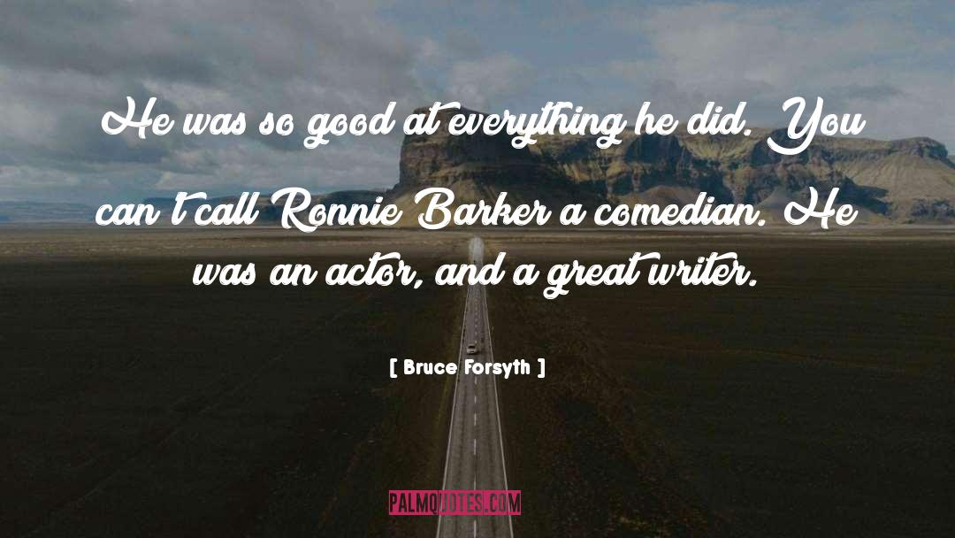 Great Writer quotes by Bruce Forsyth