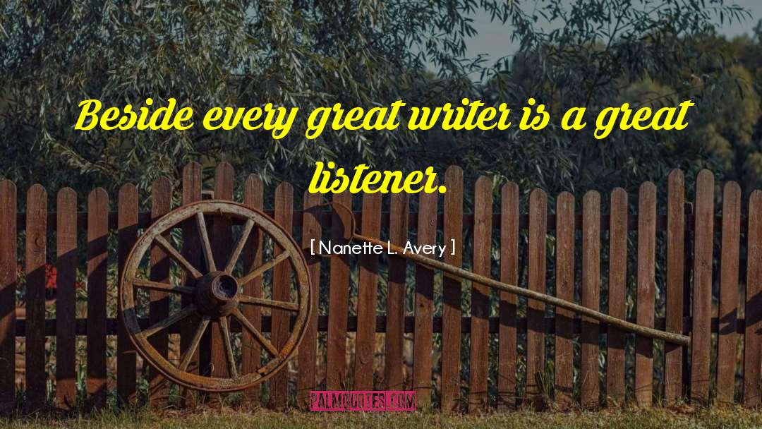 Great Writer quotes by Nanette L. Avery