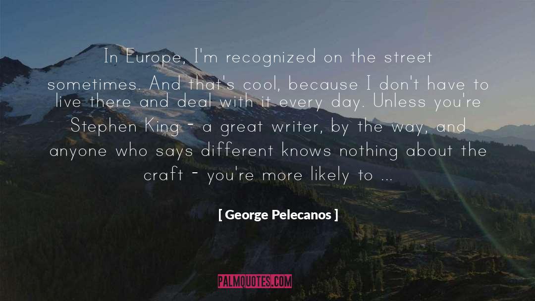 Great Writer quotes by George Pelecanos