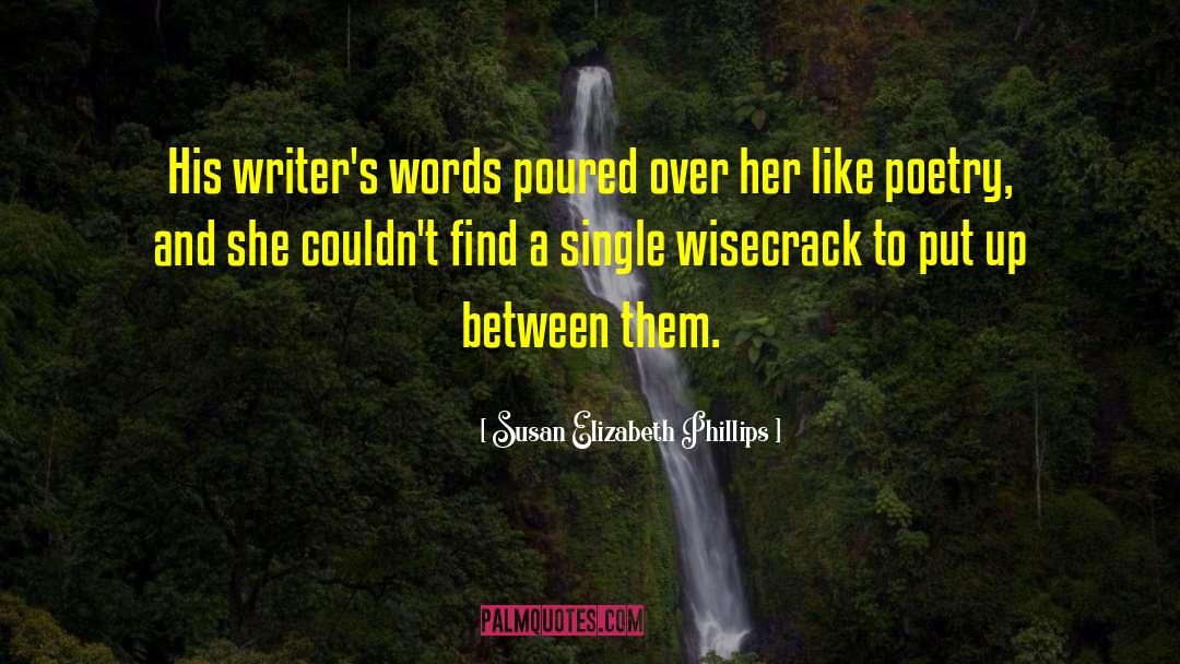 Great Writer Words quotes by Susan Elizabeth Phillips