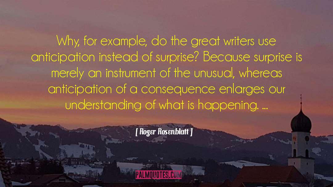 Great Writers quotes by Roger Rosenblatt