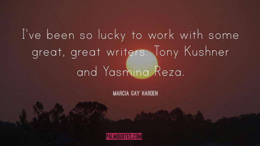 Great Writers quotes by Marcia Gay Harden