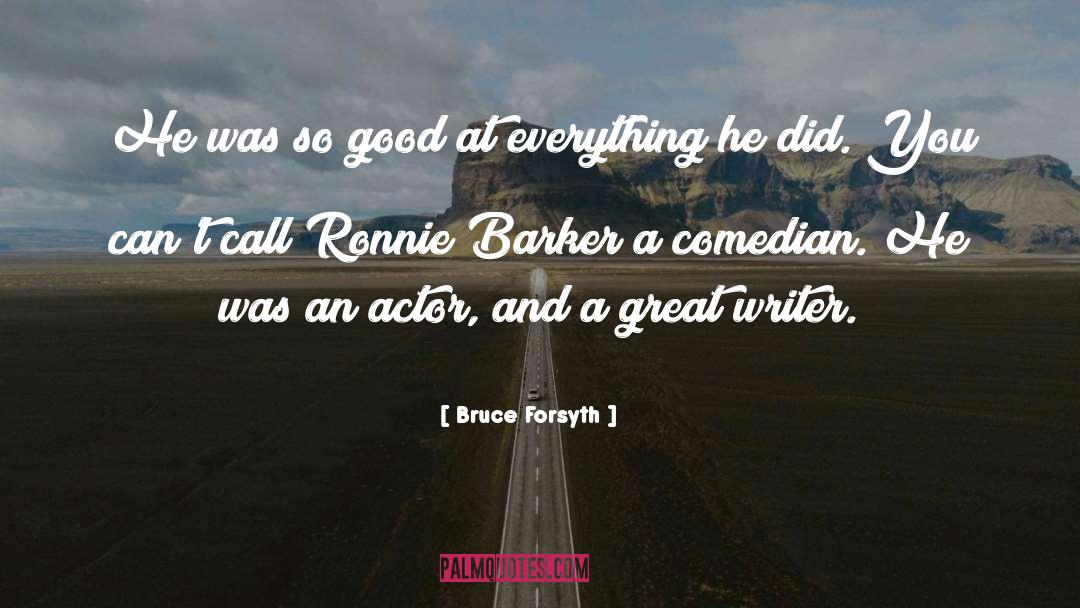 Great Writers quotes by Bruce Forsyth