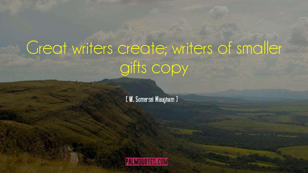 Great Writers quotes by W. Somerset Maugham