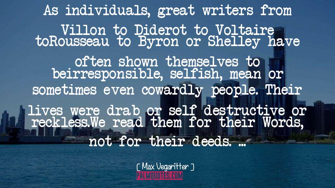 Great Writers quotes by Max Vegaritter
