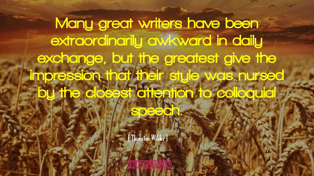 Great Writers quotes by Thornton Wilder