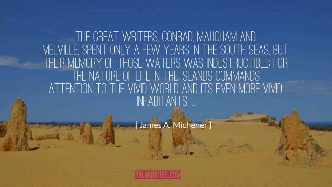 Great Writers quotes by James A. Michener