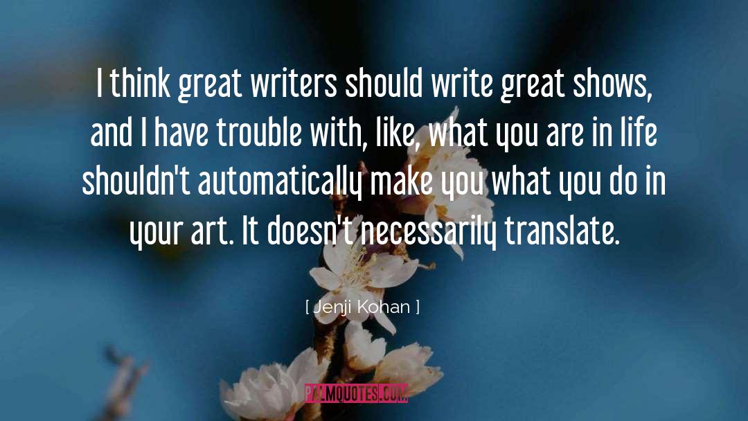 Great Writers quotes by Jenji Kohan