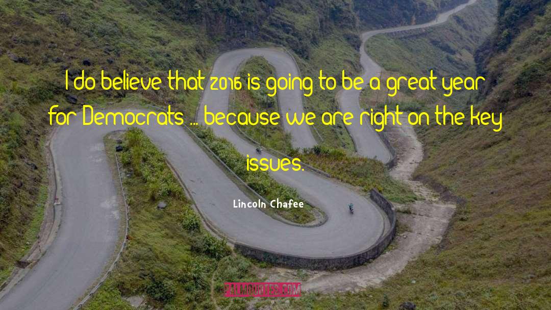 Great Year quotes by Lincoln Chafee