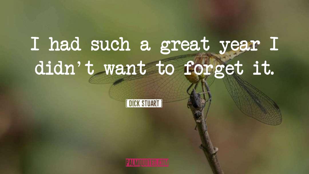 Great Year quotes by Dick Stuart