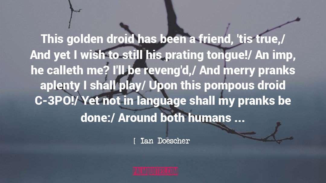 Greateness Of True Friend quotes by Ian Doescher