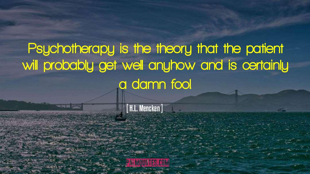 Greater Fool Theory quotes by H.L. Mencken