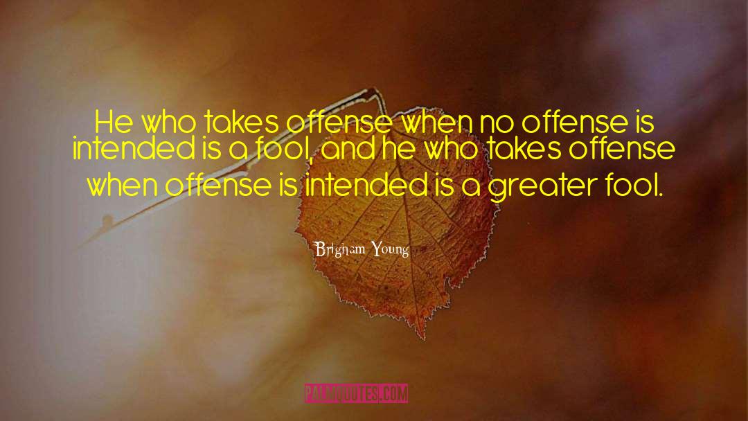 Greater Fool Theory quotes by Brigham Young