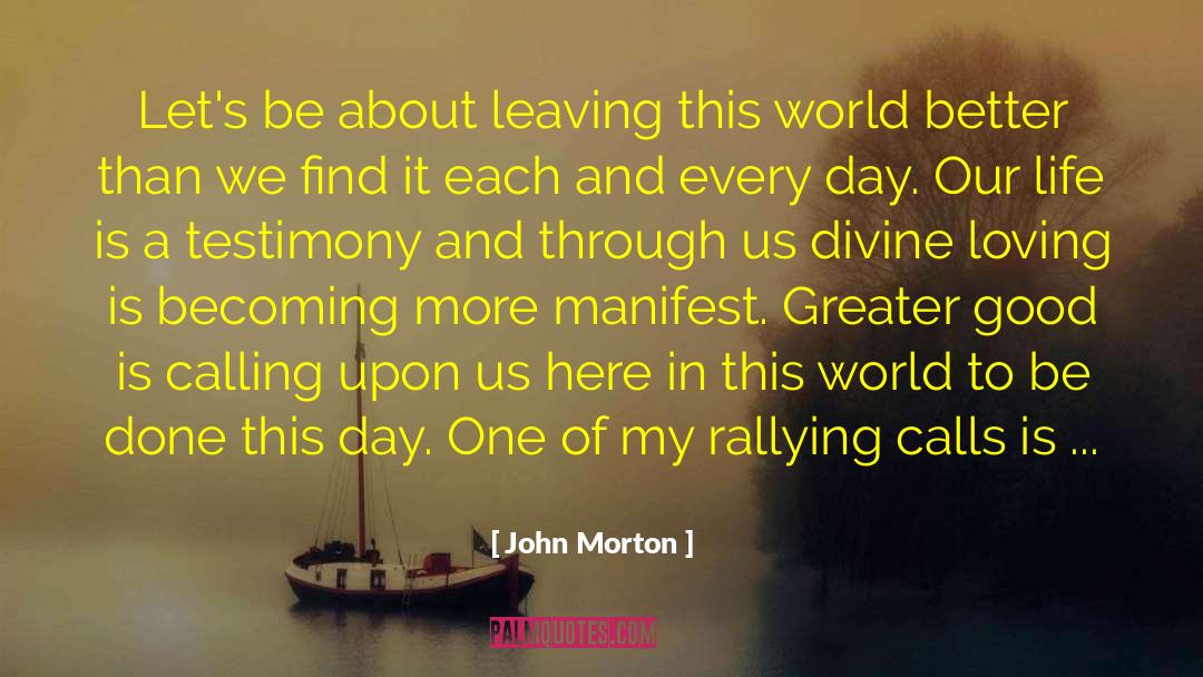 Greater Good quotes by John Morton