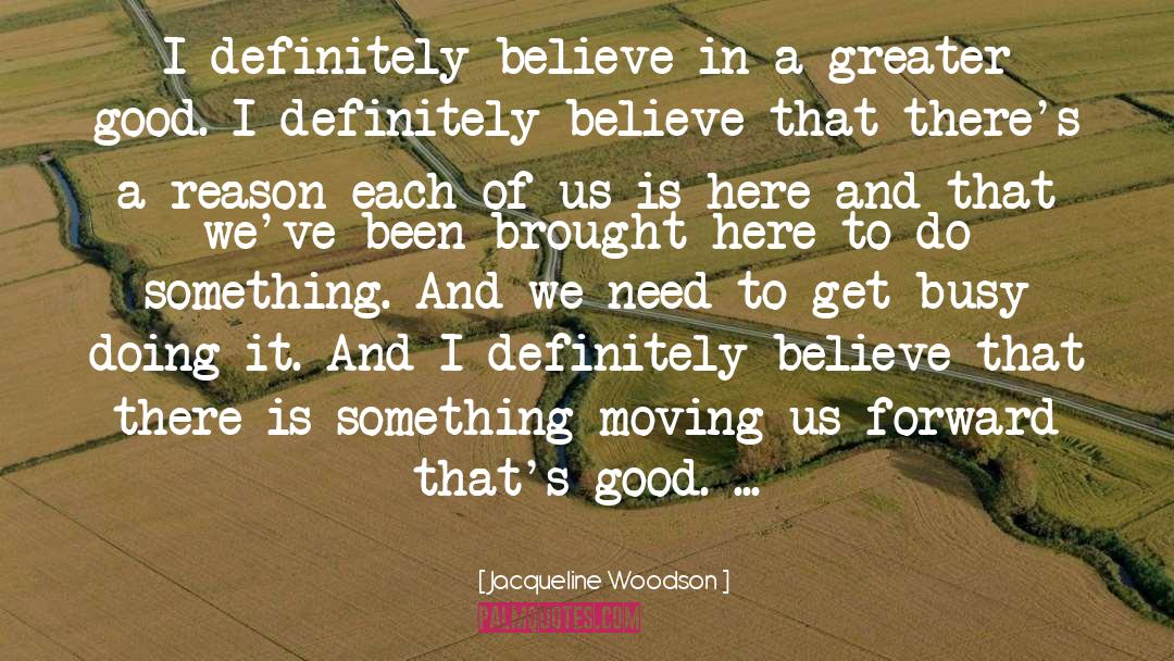 Greater Good quotes by Jacqueline Woodson